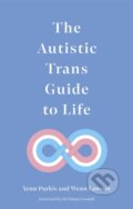 Kniha: The Autistic Trans Guide to Life (Dr Wenn Lawson a Yenn Purkis). Jessica Kingsley, 2021 Kniha: The Autistic Trans Guide to Life (Dr Wenn Lawson a Yenn Purkis). Jessica Kingsley, 2021