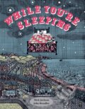 Kniha: While You're Sleeping (Mick Jackson). Pavilion, 2022 Kniha: While You're Sleeping (Mick Jackson). Pavilion, 2022
