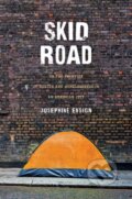 Kniha: Skid Road (Josephine Ensign). Johns Hopkins University, 2021 Kniha: Skid Road (Josephine Ensign). Johns Hopkins University, 2021
