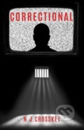 Kniha: Correctional (NJ Crosskey). Legend Press Ltd, 2022 Kniha: Correctional (NJ Crosskey). Legend Press Ltd, 2022