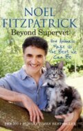 Kniha: Beyond Supervet: How Animals Make Us The Best We Can Be (Professor Noel Fitzpatrick). Trapeze, 2023 Kniha: Beyond Supervet: How Animals Make Us The Best We Can Be (Professor Noel Fitzpatrick). Trapeze, 2023