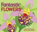 Kniha: Fantastic Flowers (Susan Stockdale). Peachtree, 2024 Kniha: Fantastic Flowers (Susan Stockdale). Peachtree, 2024