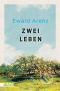 Kniha: Zwei Leben (Ewald Arenz). , 2025 Kniha: Zwei Leben (Ewald Arenz). , 2025