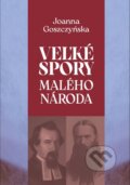 Kniha: Veľké problémy malého národa (Joanna Goszczyńska). Vydavateľstvo Spolku slovenských spisovateľov, 2025 Kniha: Veľké problémy malého národa (Joanna Goszczyńska). Vydavateľstvo Spolku slovenských spisovateľov, 2025