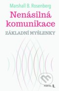 Kniha: Nenásilná komunikace (Marshall B. Rosenberg). Portál, 2025 Kniha: Nenásilná komunikace (Marshall B. Rosenberg). Portál, 2025