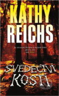 Kniha: Svědectví kostí (Kathy Reichs). BB/art, 2019 Kniha: Svědectví kostí (Kathy Reichs). BB/art, 2019