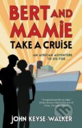 Kniha: Bert and Mamie Take a Cruise (John Keyse-Walker). Severn House, 2023 Kniha: Bert and Mamie Take a Cruise (John Keyse-Walker). Severn House, 2023