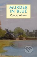 Kniha: Murder in Blue (Clifford Whitting). Galileo, 2021 Kniha: Murder in Blue (Clifford Whitting). Galileo, 2021
