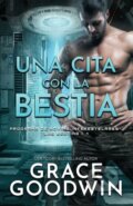 Kniha: Una cita con la bestia (Grace Goodwin). , 2021 Kniha: Una cita con la bestia (Grace Goodwin). , 2021