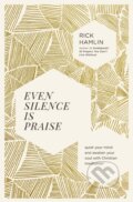 Kniha: Even Silence Is Praise (Rick Hamlin). Thomas Nelson Publishers, 2022 Kniha: Even Silence Is Praise (Rick Hamlin). Thomas Nelson Publishers, 2022