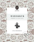 Kniha: Habakkuk (Lydia Brownback). Crossway Books, 2022 Kniha: Habakkuk (Lydia Brownback). Crossway Books, 2022