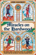 Kniha: Miracles on the Hardwood (John Gasaway). Twelve, 2021 Kniha: Miracles on the Hardwood (John Gasaway). Twelve, 2021