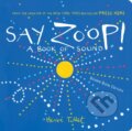 Kniha: Say Zoop! (Herve Tullet). Chronicle Books, 2025 Kniha: Say Zoop! (Herve Tullet). Chronicle Books, 2025