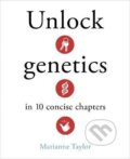 Kniha: Unlock Genetics in 10 Concise Chapters (Marianne Taylorová). Arcturus, 2025 Kniha: Unlock Genetics in 10 Concise Chapters (Marianne Taylorová). Arcturus, 2025