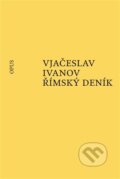 Kniha: Římský deník (Vjačeslav Ivanov). Opus, 2025 Kniha: Římský deník (Vjačeslav Ivanov). Opus, 2025