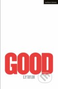 Kniha: Good (C. P. Taylor). Methuen Drama, 2022 Kniha: Good (C. P. Taylor). Methuen Drama, 2022