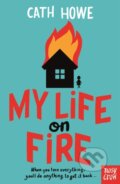 Kniha: My Life on Fire (Cath Howe). Nosy Crow, 2023 Kniha: My Life on Fire (Cath Howe). Nosy Crow, 2023