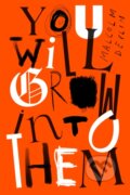 Kniha: You Will Grow Into Them (Malcolm Devlin). Influx Press, 2024 Kniha: You Will Grow Into Them (Malcolm Devlin). Influx Press, 2024