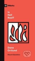 Kniha: Is Hell Real? (Ortlund Dane). Crossway Books, 2022 Kniha: Is Hell Real? (Ortlund Dane). Crossway Books, 2022