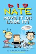 Kniha: Big Nate: Move It or Lose It! (Lincoln Peirce). Andrews McMeel, 2023 Kniha: Big Nate: Move It or Lose It! (Lincoln Peirce). Andrews McMeel, 2023