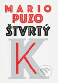Kniha: Štvrtý K (Mario Puzo). Smena, 1992 Kniha: Štvrtý K (Mario Puzo). Smena, 1992