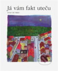 Kniha: Já vám fakt uteču (Dolf de Vries). , 1997 Kniha: Já vám fakt uteču (Dolf de Vries). , 1997