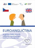 Kniha: Euroangličtina : anglicko-český slovník odborné terminologie institucí a fondů EU (Jana Dyčková a Císařová Hana). , 2015 Kniha: Euroangličtina : anglicko-český slovník odborné terminologie institucí a fondů EU (Jana Dyčková a Císařová Hana). , 2015