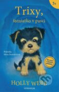 Kniha: Trixy, šteniatko v pasci (Holly Webb). Verbarium, 2025 Kniha: Trixy, šteniatko v pasci (Holly Webb). Verbarium, 2025