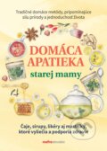 Kniha: Domáca apatieka starej mamy (Anna Lipovská), 2025 Kniha: Domáca apatieka starej mamy (Anna Lipovská), 2025