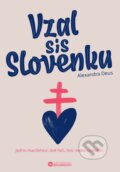 Kniha: Vzal sis Slovenku (Alexandra Deus a Michal Deus). Bourdon, 2025 Kniha: Vzal sis Slovenku (Alexandra Deus a Michal Deus). Bourdon, 2025