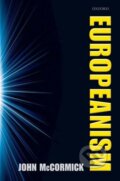Kniha: Europeanism (John Mccormick). , 2010 Kniha: Europeanism (John Mccormick). , 2010