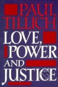 Kniha: Love, Power, and Justice (Paul Tillich). Oxford University Press, 1960 Kniha: Love, Power, and Justice (Paul Tillich). Oxford University Press, 1960