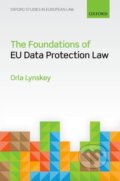 Kniha: FOUNDATIONS EU DATA PROTECTION LAW C (Lynskey). Academia, 2015 Kniha: FOUNDATIONS EU DATA PROTECTION LAW C (Lynskey). Academia, 2015