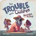 Kniha: The Trouble with Children (According to Dog) (Katie Weaver). , 2024 Kniha: The Trouble with Children (According to Dog) (Katie Weaver). , 2024