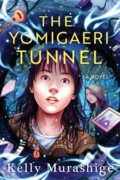 Kniha: The Yomigaeri Tunnel (Kelly Murashige). Soho Press, 2025 Kniha: The Yomigaeri Tunnel (Kelly Murashige). Soho Press, 2025