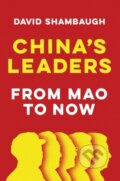 Kniha: China's Leaders (David Shambaugh). Polity Press, 2021 Kniha: China's Leaders (David Shambaugh). Polity Press, 2021