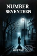 Kniha: Number Seventeen (Edition2024) (Louis Tracy). , 2024 Kniha: Number Seventeen (Edition2024) (Louis Tracy). , 2024