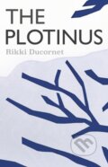 Kniha: The Plotinus (Rikki Ducornet). , 2023 Kniha: The Plotinus (Rikki Ducornet). , 2023