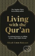 Kniha: Living with the Qur’an (Aliyah Umm Raiyaan). Rider & Co, 2025 Kniha: Living with the Qur’an (Aliyah Umm Raiyaan). Rider & Co, 2025