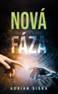 Kniha: Nová fáza (Adrián Šiška). Adrián Šiška, 2025 Kniha: Nová fáza (Adrián Šiška). Adrián Šiška, 2025