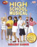 Kniha: High School Musical - Obrazový slovník (Catherine Saunders). Egmont ČR, 2008 Kniha: High School Musical - Obrazový slovník (Catherine Saunders). Egmont ČR, 2008