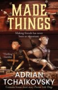 Kniha: Made Things (Adrian Tchaikovsky). Tor, 2024 Kniha: Made Things (Adrian Tchaikovsky). Tor, 2024