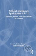 Kniha: Artificial Intelligence Applications in K-12 (Helen Crompton). Taylor and Francis, 2024 Kniha: Artificial Intelligence Applications in K-12 (Helen Crompton). Taylor and Francis, 2024