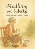 Kniha: Modlitby pro babičky (Nová vlna). Nová vlna, 2025 Kniha: Modlitby pro babičky (Nová vlna). Nová vlna, 2025
