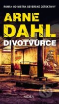 Kniha: Divotvůrce (Arne Dahl). Moba, 2026 Kniha: Divotvůrce (Arne Dahl). Moba, 2026