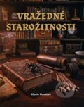 Kniha: Vražedné starožitnosti (Mario Hanáček). Martin Koláček - E-knihy jedou, 2025 Kniha: Vražedné starožitnosti (Mario Hanáček). Martin Koláček - E-knihy jedou, 2025