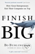 Kniha: Finish Big (Bo Burlingham). Penguin Books, 2016 Kniha: Finish Big (Bo Burlingham). Penguin Books, 2016