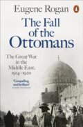 Kniha: The Fall of the Ottomans (Eugene Rogan). Penguin Books, 2022 Kniha: The Fall of the Ottomans (Eugene Rogan). Penguin Books, 2022