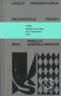 Kniha: Melanchólia vzdoru (László Krasznahorkai). BRAK, 2026 Kniha: Melanchólia vzdoru (László Krasznahorkai). BRAK, 2026