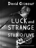 Kniha: David Gilmour - Luck and Strange - Studio/Live (Polly Samson). Thames & Hudson, 2025 Kniha: David Gilmour - Luck and Strange - Studio/Live (Polly Samson). Thames & Hudson, 2025